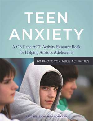 Teen Anxiety de Raychelle Cassada Lohmann