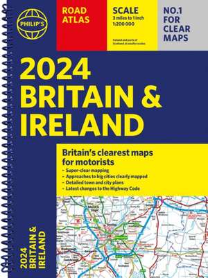 2024 Philip's Road Atlas Britain and Ireland de Philip'S Maps