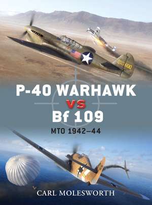 P-40 Warhawk vs Bf 109: MTO 1942–44 de Carl Molesworth