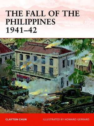 The Fall of the Philippines 1941-42 de Clayton Chun