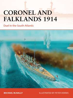 Coronel and Falklands 1914: Duel in the South Atlantic de Michael McNally