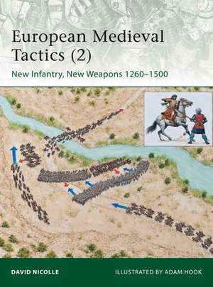 European Medieval Tactics (2): New Infantry, New Weapons 1260-1500 de David Nicolle