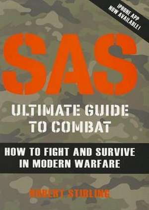 SAS Ultimate Guide to Combat de Robert Stirling