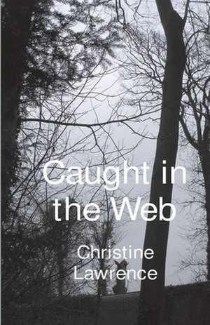 Caught in the Web de Christine Lawrence