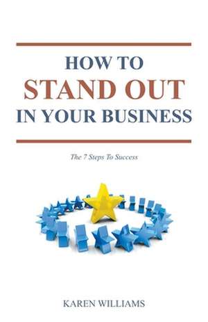 How to Stand Out in Your Business de Karen Williams