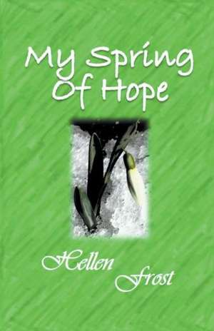 My Spring of Hope de Hellen Frost