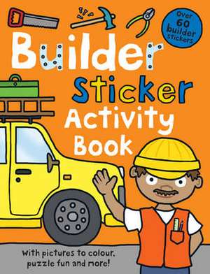 Builder Sticker Activity Book de Roger Priddy