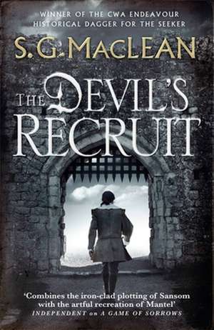 The Devil's Recruit de S G Maclean