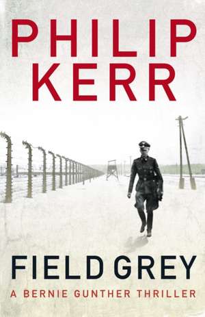 Field Grey de Philip Kerr