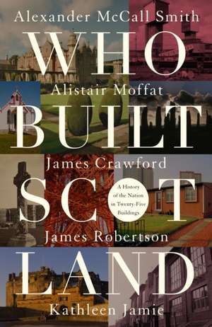 Who Built Scotland de Alexander McCall Smith