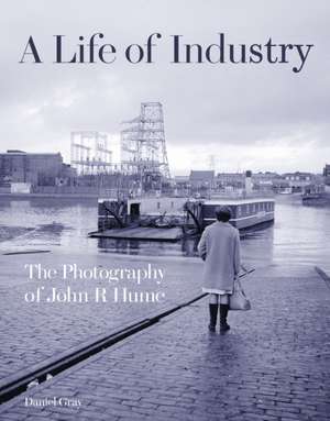 A Life of Industry de Daniel Gray