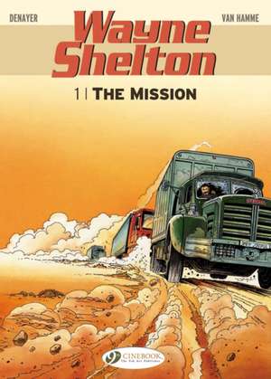 Wayne Shelton Vol.1: The Mission de Jean Van Hamme