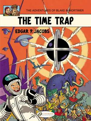 Blake & Mortimer Vol. 19: The Time Trap de Edgar P. Jacobs