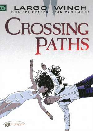 Largo Winch Vol. 15: Crossing Paths de Jean Van Hamme