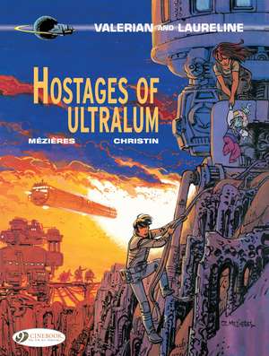 Valerian Vol. 16: Hostages of Ultralum de Pierre Christin