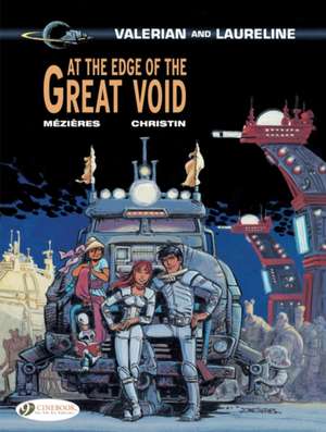 Valerian Vol. 19: At The Edge Of The Great Void de Pierre Christin