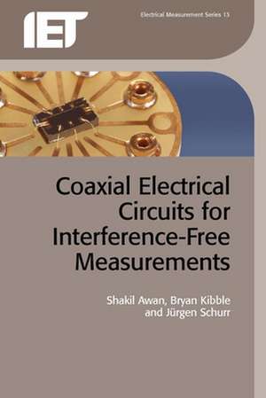 Coaxial Electrical Circuits for Interference-Free Measurements de Shakil Awan