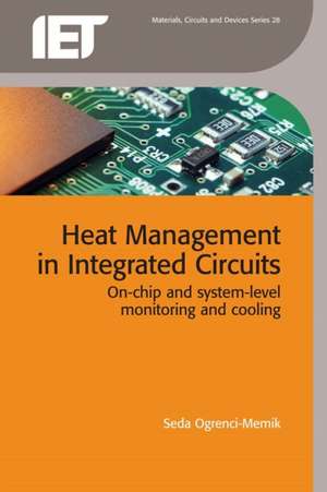 Heat Management in Integrated Circuits de Seda Ogrenci-Memik