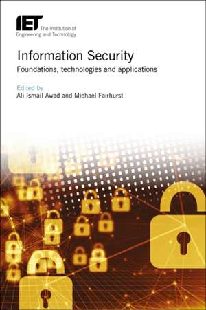 Information Security: Foundations, Technologies and Applications de Ali Ismail Awad