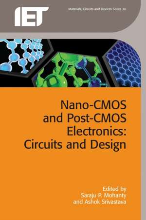 Nano-CMOS and Post-CMOS Electronics de Saraju P Mohanty
