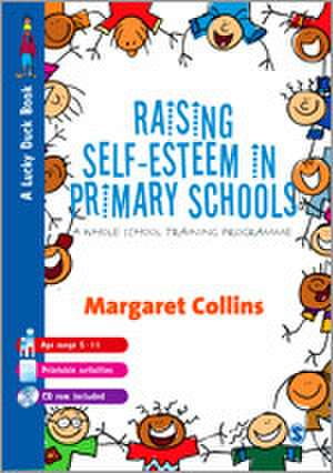 Raising Self-Esteem in Primary Schools: A Whole School Training Programme de Margaret Collins