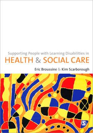 Supporting People with Learning Disabilities in Health and Social Care de Eric Broussine