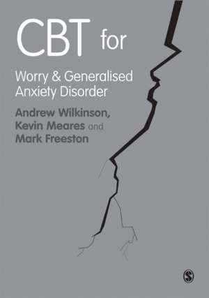 CBT for Worry and Generalised Anxiety Disorder de Andrew Wilkinson