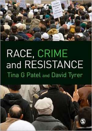 Race, Crime and Resistance de Tina G. Patel