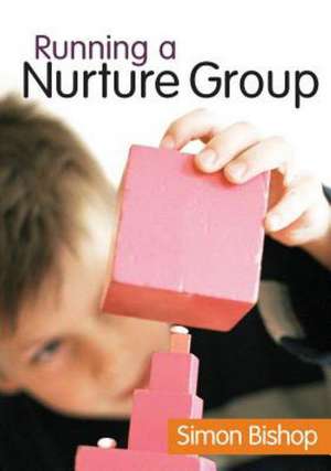 Running a Nurture Group de Simon Bishop