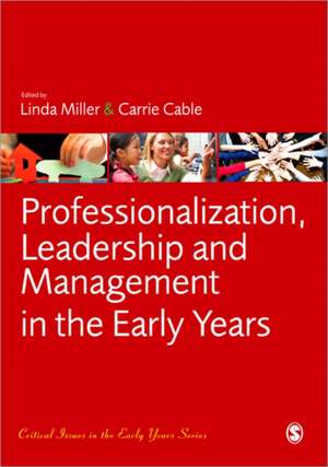 Professionalization, Leadership and Management in the Early Years de Linda Miller