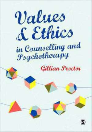 Values & Ethics in Counselling and Psychotherapy de Gillian M Proctor