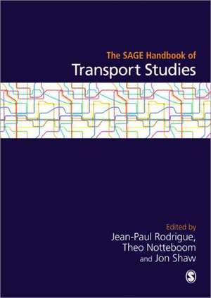 The SAGE Handbook of Transport Studies de Jean-Paul Rodrigue