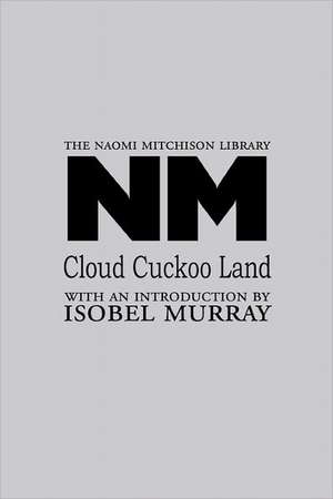 Cloud Cuckoo Land de Naomi Mitchison