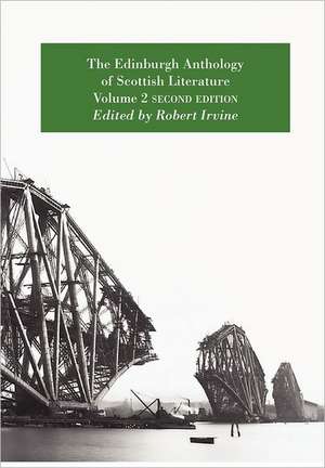 The Edinburgh Anthology of Scottish Literature Volume 2 Second Edition de Robert Irvine