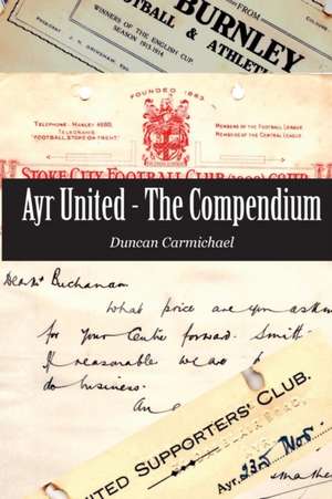 Ayr United - The Compendium de Duncan Carmichael