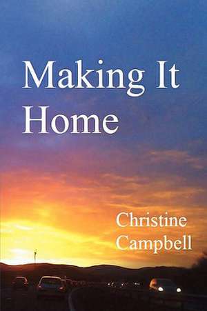 Making It Home de Christine Campbell