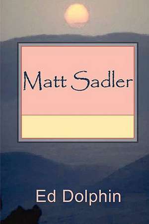 Matt Sadler de Ed Dolphin