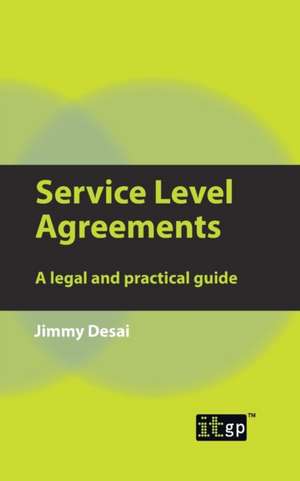 Service Level Agreements: A Legal and Practical Guide de Jimmy Desai