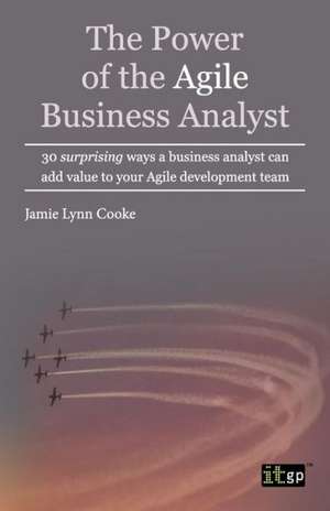 Power of the Agile Business Analyst de Jamie Lynn Cooke