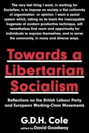 Towards A Libertarian Socialism de G.D.H. Cole