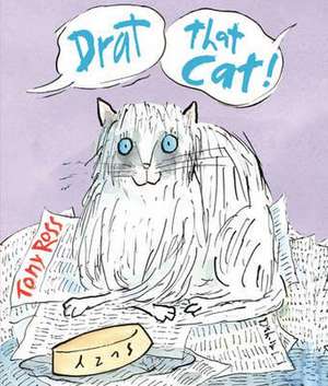 Drat That Cat! de Tony Ross