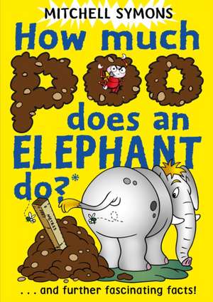 How Much Poo Does an Elephant Do? de Mitchell Symons