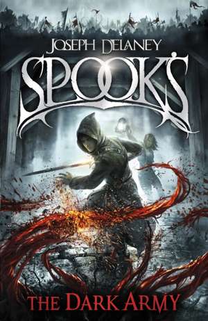 Spooks: The Dark Army de Joseph Delaney