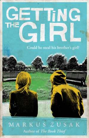 Getting the Girl de Markus Zusak