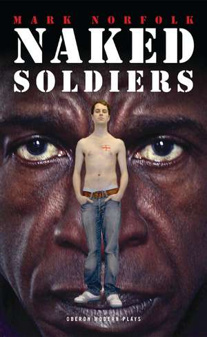 Naked Soldiers de Mark Norfolk