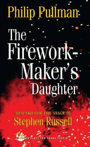 The Firework Maker's Daughter de Philip Pullman