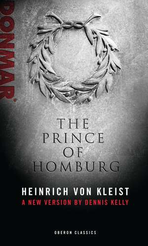 Prince of Homburg de Heinrich von Kleist