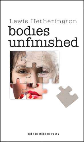 Bodies Unfinished de Lewis Hetherington