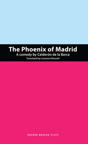 The Phoenix of Madrid de Pedro Calderón de la Barca