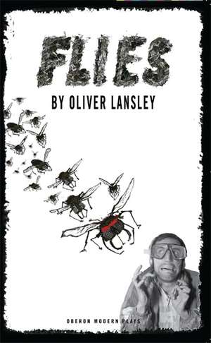 Flies de Oliver Lansley